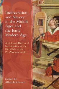 Titelbild: Incarceration and Slavery in the Middle Ages and the Early Modern Age 9781793648280