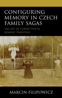 صورة الغلاف: Configuring Memory in Czech Family Sagas 9781793648495