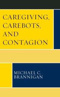 Titelbild: Caregiving, Carebots, and Contagion 9781793649188