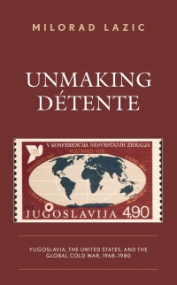 Imagen de portada: Unmaking Détente 9781793649218