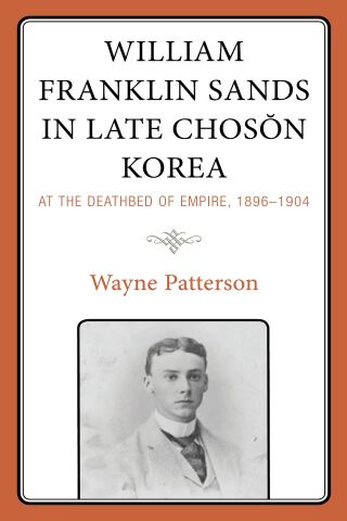 Omslagafbeelding: William Franklin Sands in Late Choson Korea 9781793649270