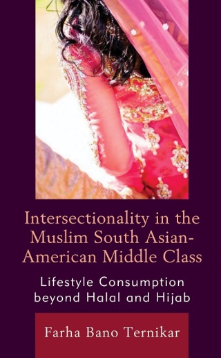 Cover image: Intersectionality in the Muslim South Asian-American Middle Class 1st edition 9781793649393