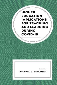 Immagine di copertina: Higher Education Implications for Teaching and Learning during COVID-19 9781793649782