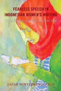 Omslagafbeelding: Fearless Speech in Indonesian Women’s Writing 9781793650535