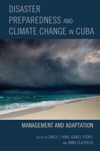 Immagine di copertina: Disaster Preparedness and Climate Change in Cuba 9781793651310