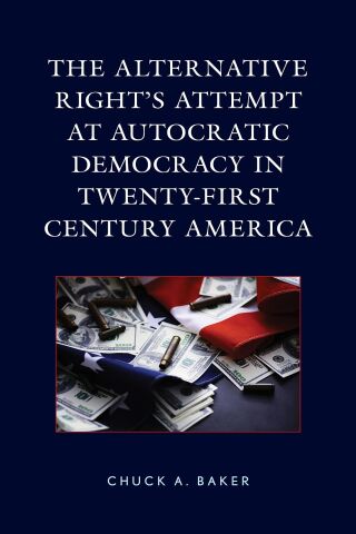 Imagen de portada: The Alternative Right's Attempt at Autocratic Democracy in Twenty-First Century America 1st edition 9781793651884