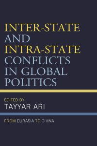 表紙画像: Inter-State and Intra-State Conflicts in Global Politics 9781793652546
