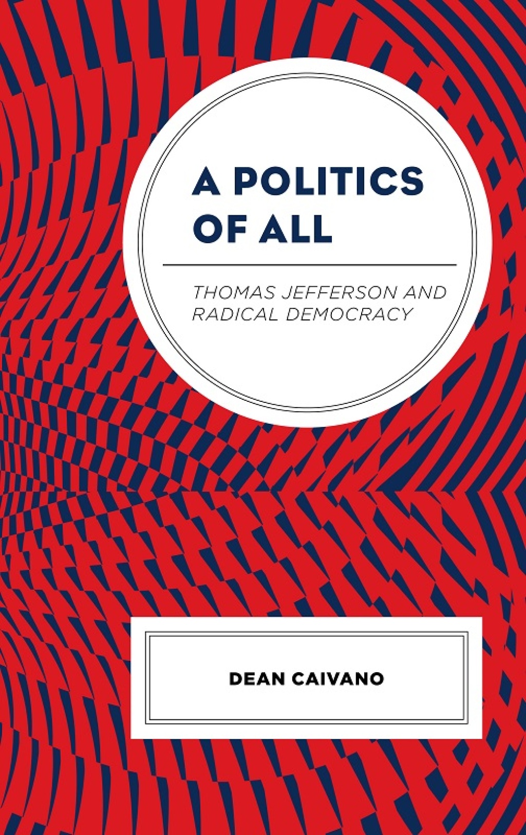 Politics of All Thomas Jefferson and Radical Democracy