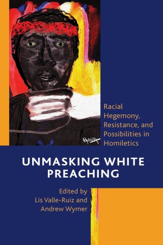 Cover image: Unmasking White Preaching 1st edition 9781793652997