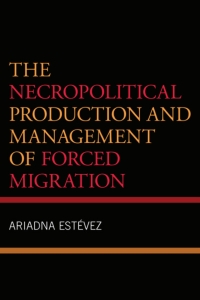 Titelbild: The Necropolitical Production and Management of Forced Migration 9781793653291