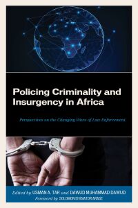 Cover image: Policing Criminality and Insurgency in Africa 9781793653802