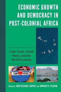 Cover image: Economic Growth and Democracy in Post-Colonial Africa 9781793653833