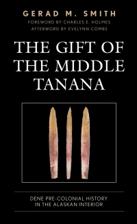 Cover image: The Gift of the Middle Tanana 9781793654762