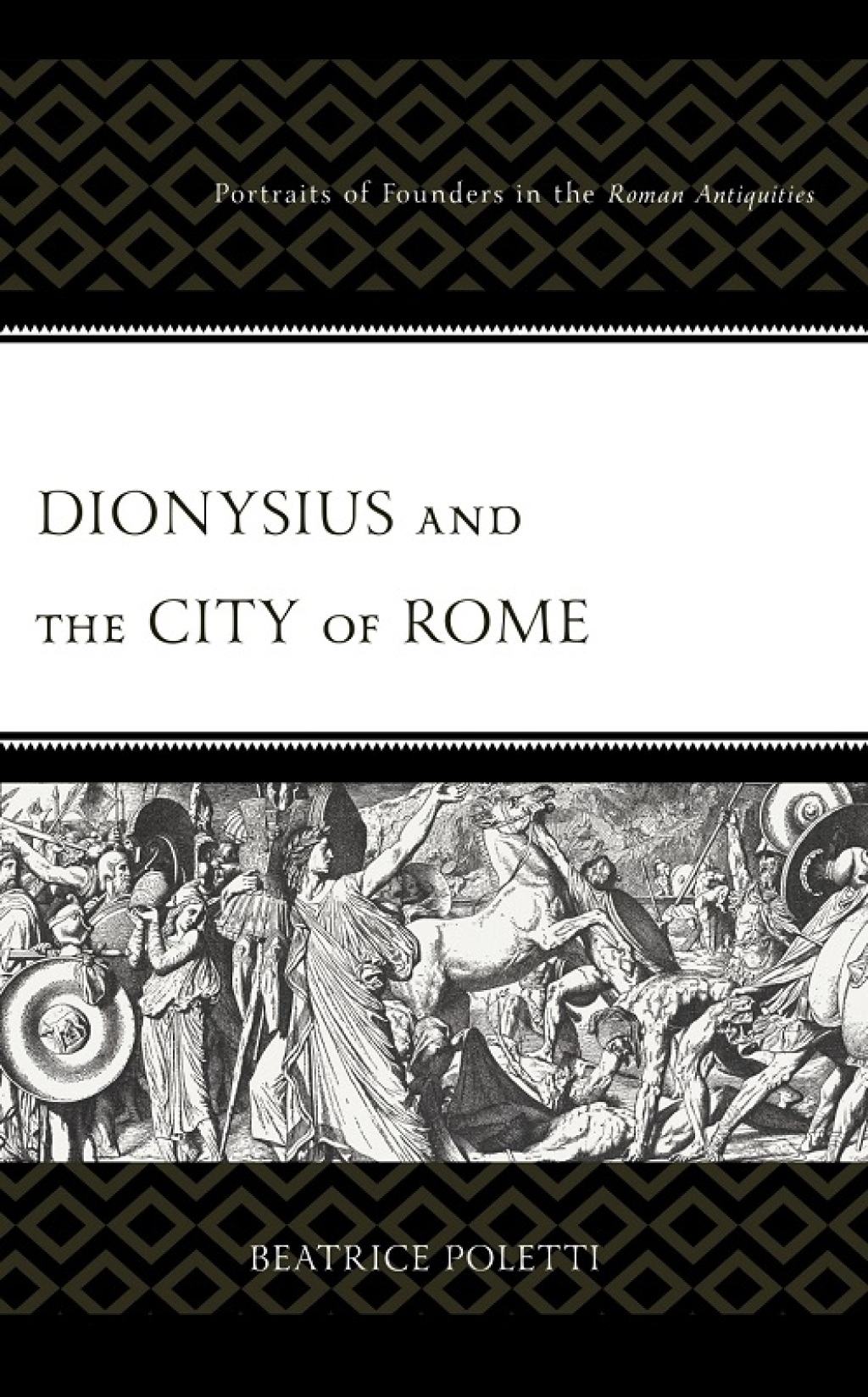 Dionysius and the City of Rome Portraits of Founders in the Roman Antiquities
