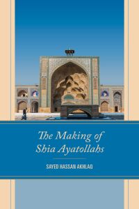Imagen de portada: The Making of Shia Ayatollahs 9781793655158