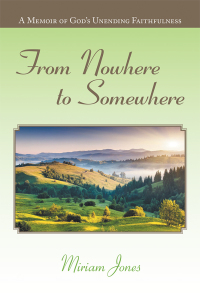 Cover image: From Nowhere to Somewhere 9781796000030