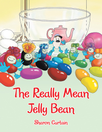 Cover image: The Really Mean Jelly Bean 9781796000962