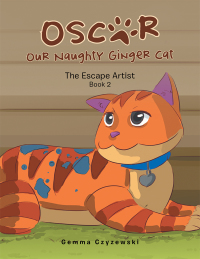 Cover image: Oscar Our Naughty Ginger Cat 9781796001334