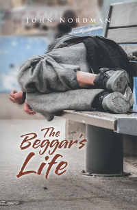 Cover image: The Beggar’s Life 9781796001358