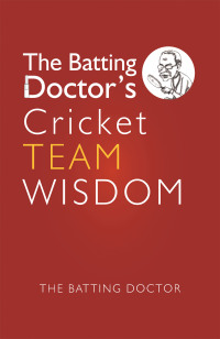 Cover image: The Batting Doctors Cricket Team Wisdom 9781796002294