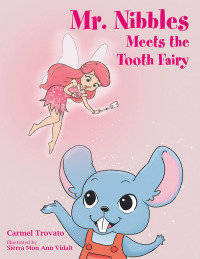 Imagen de portada: Mr. Nibbles Meets the Tooth Fairy 9781796003352