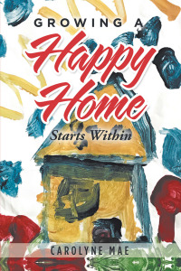 Cover image: Growing a Happy Home 9781796004113