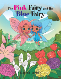 Cover image: The Pink Fairy and the Blue Fairy 9781796004298