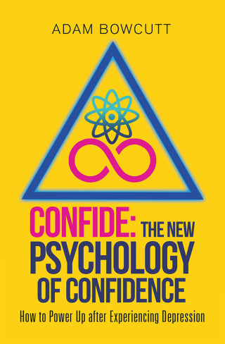 Cover image: Confide: the New Psychology of Confidence 9781796005738