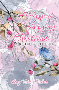 Cover image: A Visage of Varying Emotions 9781796006353