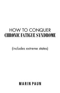 Cover image: How to Conquer Chronic Fatigue Syndrome 9781796007114