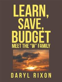 Cover image: Learn, Save, Budget 9781796007190