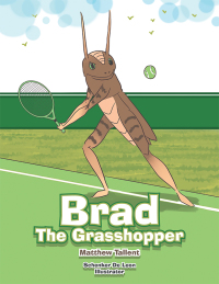 Cover image: Brad the Grasshopper 9781796007558