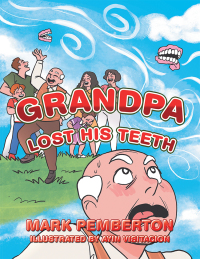 Imagen de portada: Grandpa Lost His Teeth 9781796009057