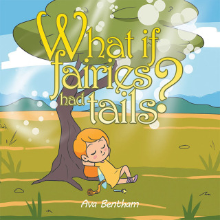 Cover image: What If Fairies Had Tails? 9781796009064