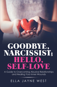 Omslagafbeelding: Goodbye, Narcissist; Hello, Self-Love 9781796009620