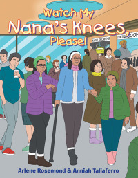 Imagen de portada: Watch My Nana’s Knees, Please! 9781796010244