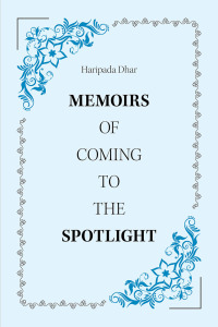 Cover image: Memoirs of Coming to the Spotlight 9781796010329