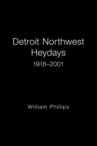 Cover image: Detroit Northwest Heydays 1918–2001 9781796010855
