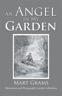 Cover image: An Angel in My Garden 9781796012149