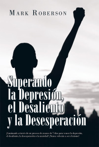 Imagen de portada: Superando La Depresión, El Desaliento Y La Desesperación 9781796013207