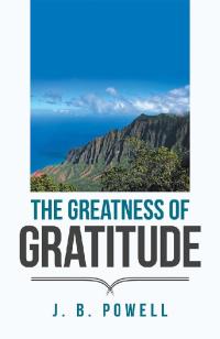 Cover image: The Greatness of Gratitude 9781796015027