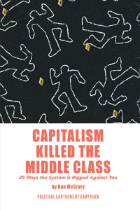 Cover image: Capitalism Killed the Middle Class 9781796015874