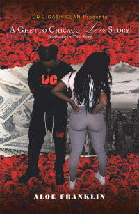 Cover image: A Ghetto Chicago Love Story 9781796015928