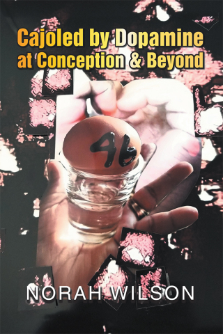 Cover image: Cajoled by Dopamine at Conception & Beyond 9781796017274