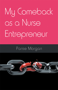 Cover image: My Comeback as a Nurse Entrepreneur 9781796017717