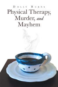 Cover image: Physical Therapy, Murder, and Mayhem 9781796019322