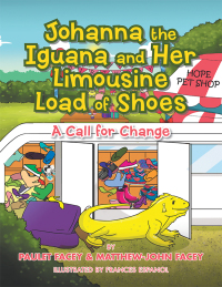 Cover image: Johanna the Iguana and Her Limousine Load of Shoes 9781796021912