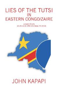 Imagen de portada: Lies of the Tutsi in Eastern Congo/Zaire 9781796022841