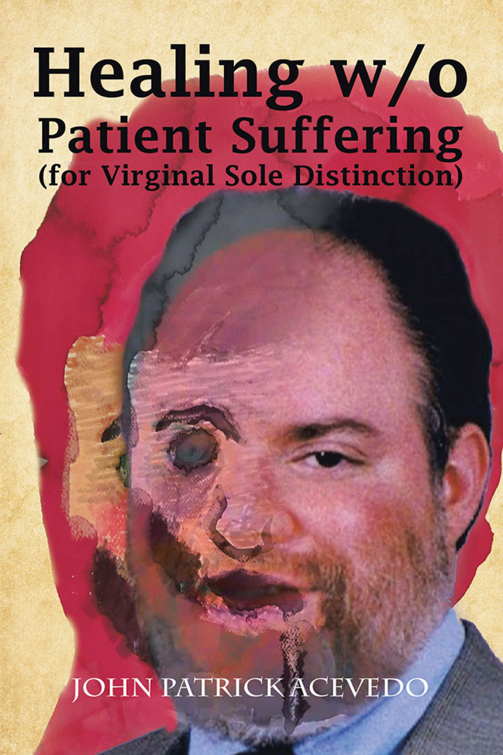 Healing W/O Patient Suffering (For Virginal Sole Distinction) More Ethos by John Patrick