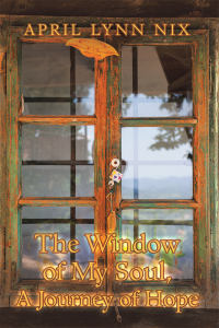 Cover image: The Window of My Soul, a Journey of Hope 9781796024692